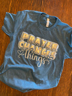 Prayer Changes Things Puff Vinyl Womens Tee